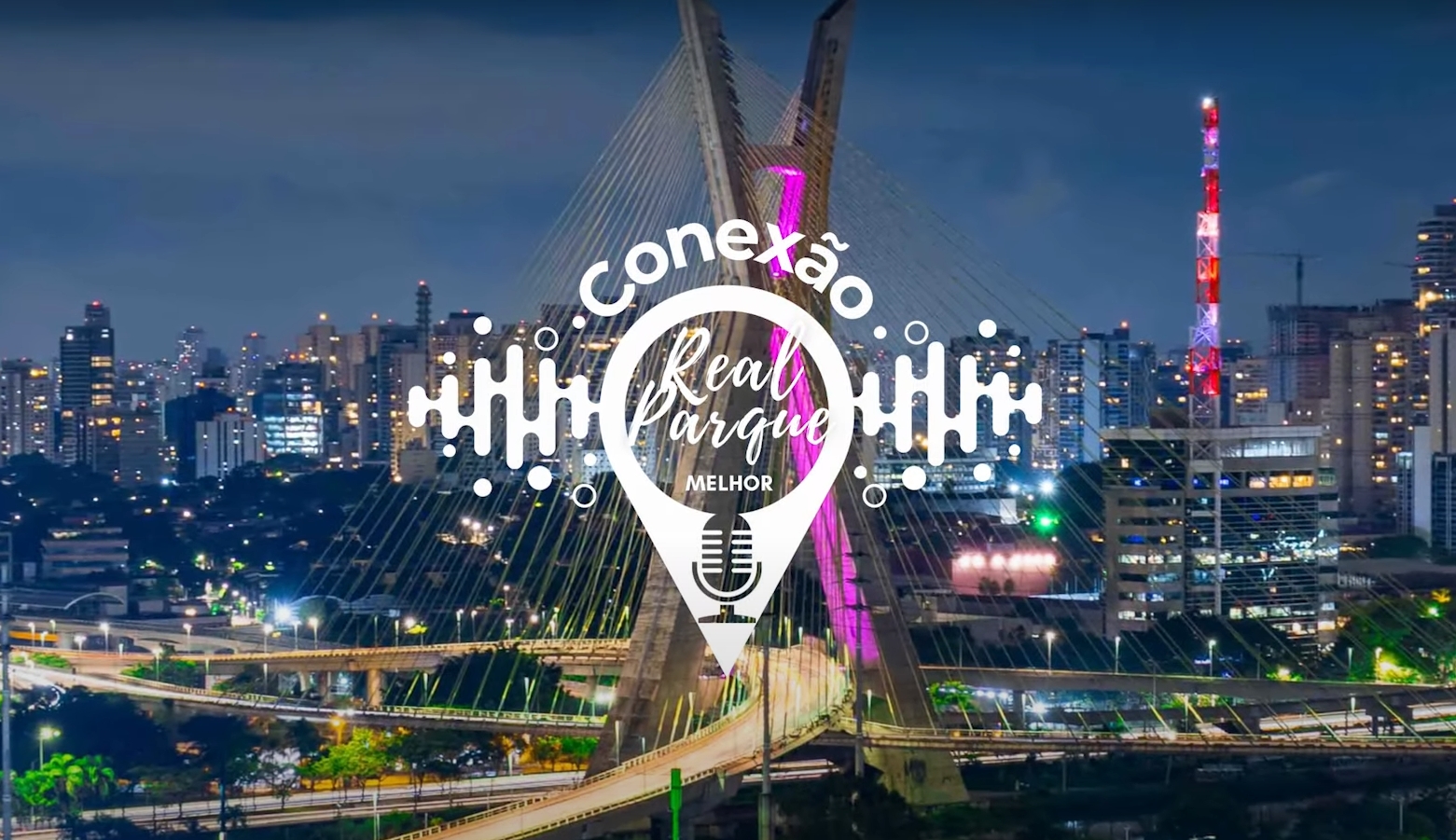 Conexão Real Parque Melhor - Imagem de Capa